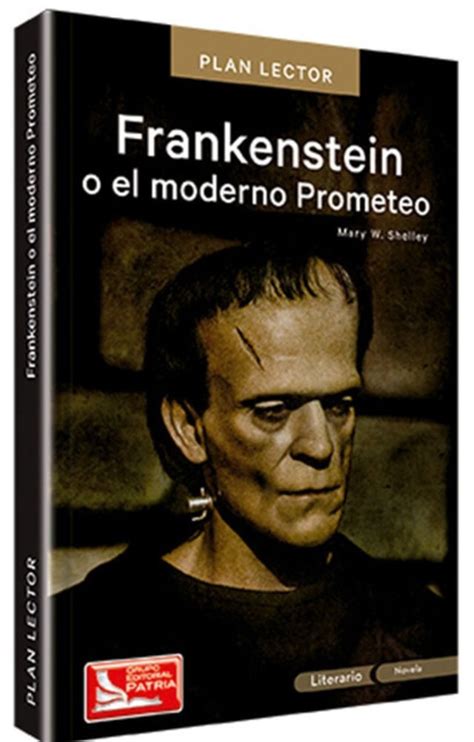 Frankenstein, o il moderno prometeo, a volte semplicemente frankenstein, è un romanzo scritto dall'inglese mary shelley fra il 1816 e il 1817, quando aveva soltanto 19 anni, pubblicato nel 1818 e modificato dall'autrice per una seconda edizione del 1831. FRANKENSTEIN O EL MODERNO PROMETEO