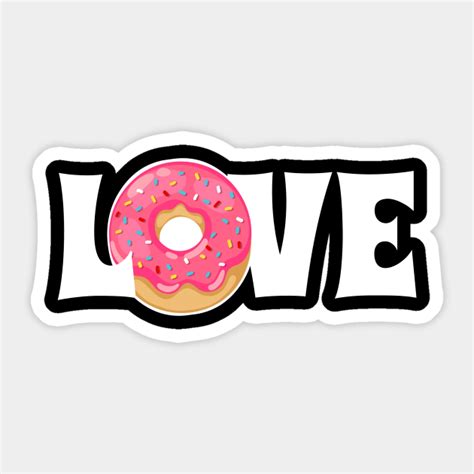 Donut Love Donuts Sticker Teepublic