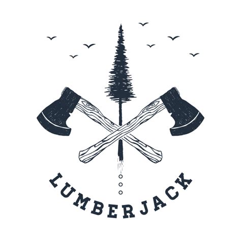 Lumberjack Axes Lumberjack T Shirt TeePublic