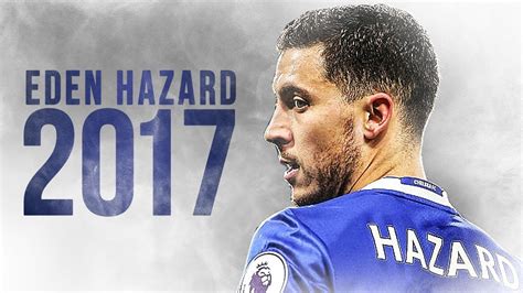 Eden Hazard Sensation Crazy Dribbling Skills Tricks And Goals 2017 Hd