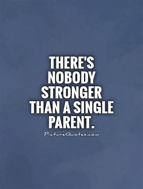 Single Parent Quotes And Sayings Single Parent Picture Quotes