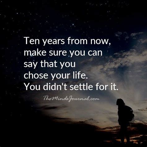 You Chose Your Life Choose Your Life Wisdom Quotes Life Quotes