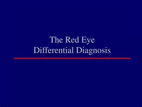 Ppt The Red Eye Differential Diagnosis Powerpoint Presentation Free