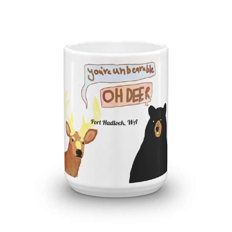Youre Unbearable Oh Deer Port Hadlock Wa Mug