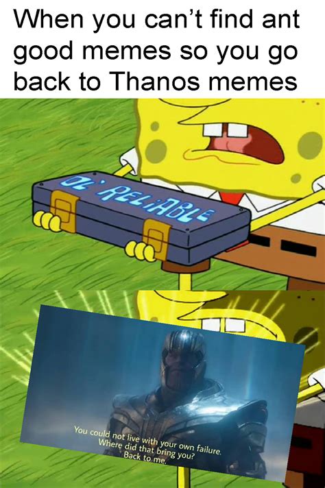 How Could Thanos Memes Die Rdankmemes
