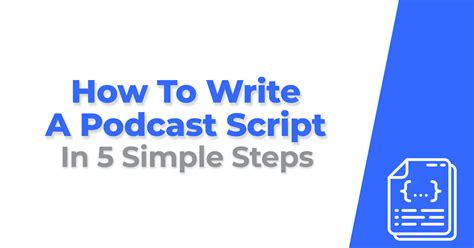 How To Write A Podcast Script In 5 Simple Steps