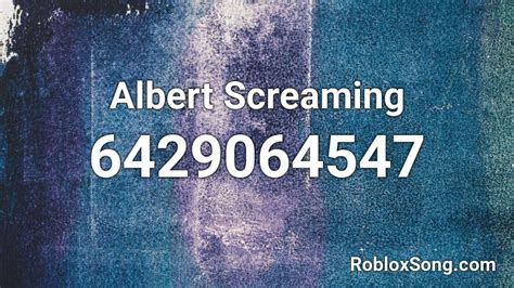 Albert Screaming Roblox Id Roblox Music Codes