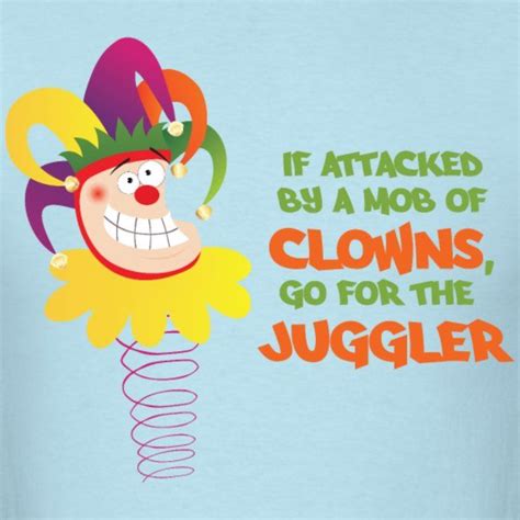 Mob Of Clowns Juggler Mens T Shirt Galatea Graphics Funny Puns