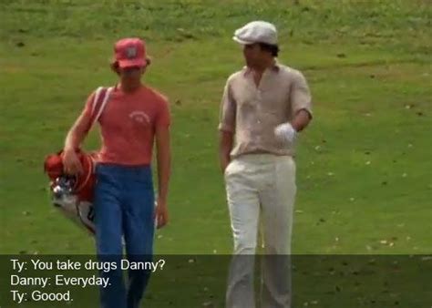 17 Best Images About Caddyshack Quotes On Pinterest Best Quotes Too