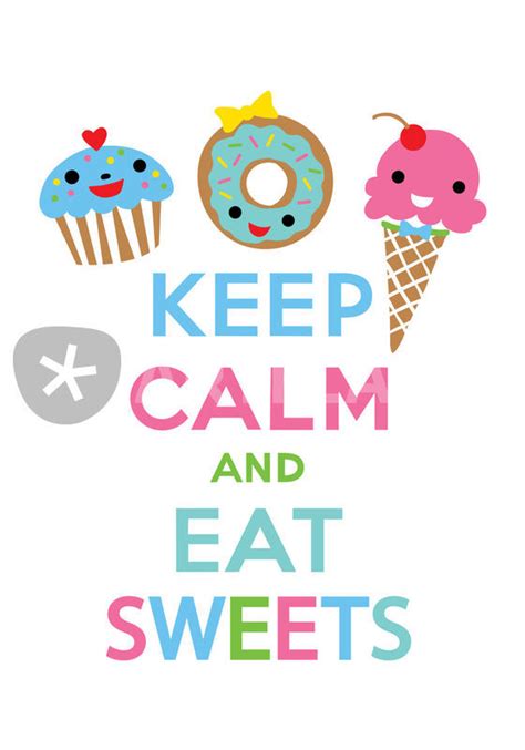 Keep Calm And Eat Sweets Graphicillustration Art Prints And Posters