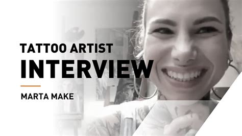 Tattoo Artist Interview Marta Make Youtube