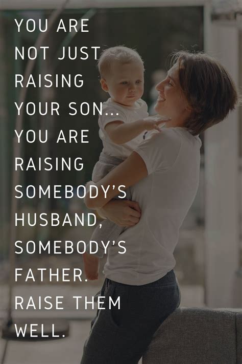 Raise Your Son With Care Parenting Quotes Inspirational Parenting