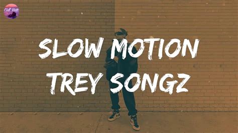 Trey Songz Slow Motion Lyric Video Youtube