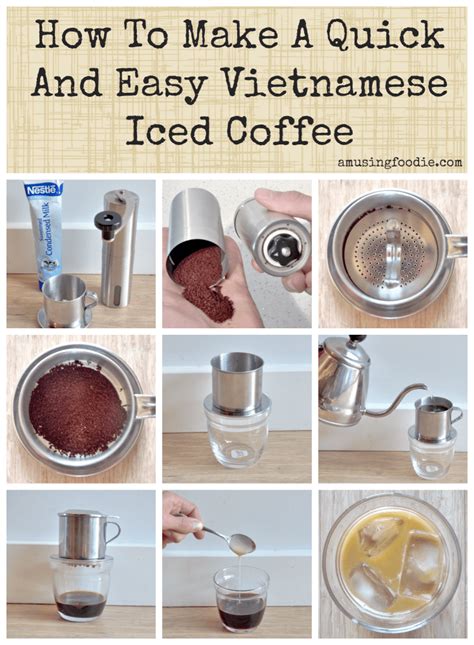 How To Make A Quick And Easy Vietnamese Iced Coffee Amusing Foodie