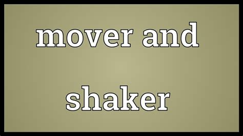 Mover And Shaker Meaning Youtube