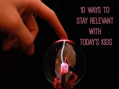 10 Ways To Stay Relevant With Todays Kids ~ Relevant Childrens Ministry