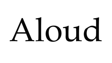 How To Pronounce Aloud Youtube