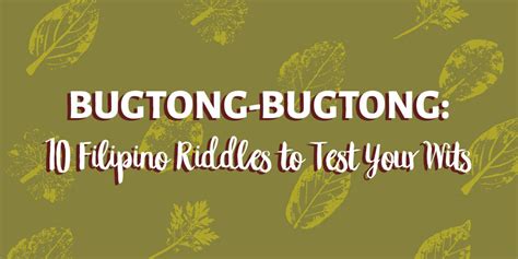Bugtong Bugtong 10 Filipino Riddles To Test Your Wits