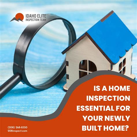 Is A Home Inspection Essential For Your Newly Built Home Idaho Elite