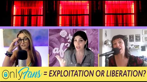 is onlyfans exploitation or liberation the great sex trade debate w esperanza fonseca and jamie