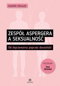 Zesp Aspergera A Seksualno Od Dojrzewania Poprzez Doros O Gwp