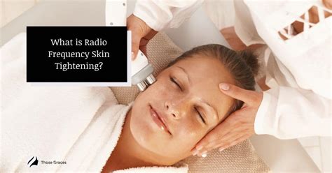 What Is Radio Frequency Skin Tightening Does It Really Work