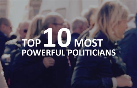 Top 10 Most Powerful Politicians In The World