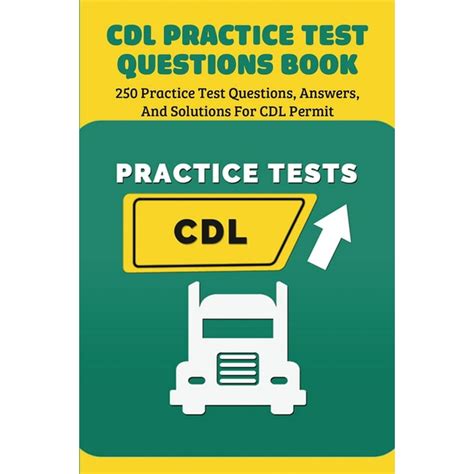 Cdl Practice Test Questions Book 250 Practice Test Questions Answers