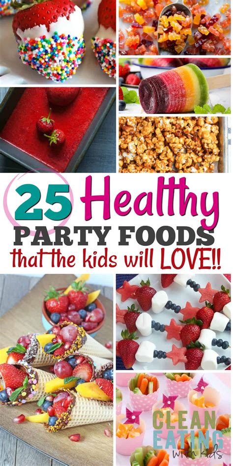 25 Healthy Birthday Party Food Ideas Clean Eating With Kids