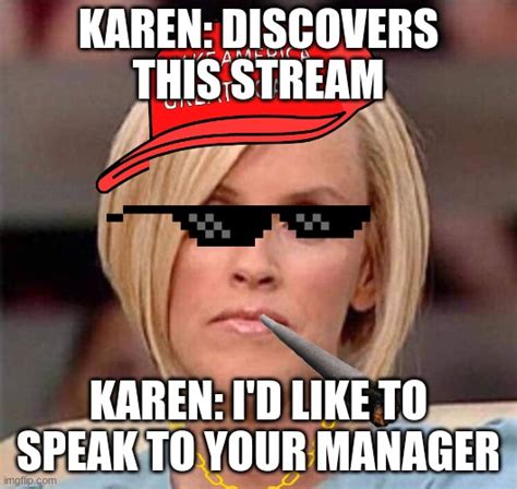 Karen The Manager Will See You Now Imgflip