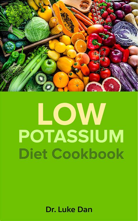 Low Potassium Diet Cookbook By Dr Luke Dan Goodreads