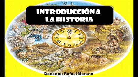 1introducción A La Historia Historia Universal Youtube