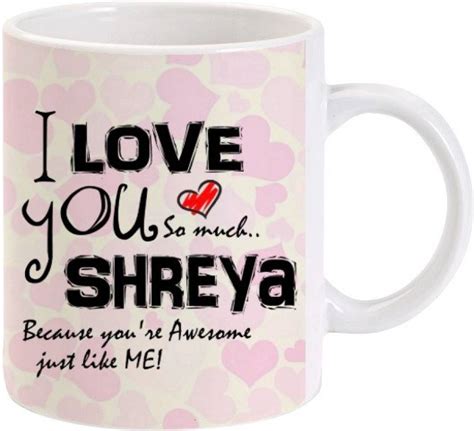 Lolprint I Love You Shreya Ceramic Coffee Mug Price In India Buy