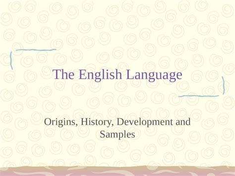 English Language Origin History Development Characteristics Hot Sex