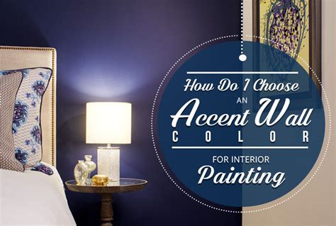 How Do I Choose An Accent Wall Color For Interior Painting Chicago