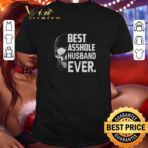 Skull Best Asshole Husband Ever Shirt Hoodie Sweater Longsleeve T Shirt
