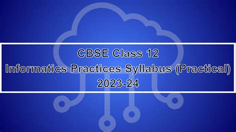 Cbse Class Informatics Practices Practical Syllabus Class