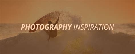 Photography Inspiration 9 Graphic Tide Blog