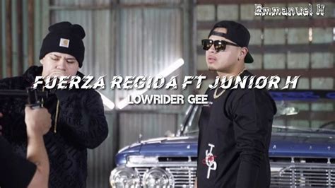 Fuerza Regida Ft Junior H Lowrider Gee Letralyrics Acordes Chordify