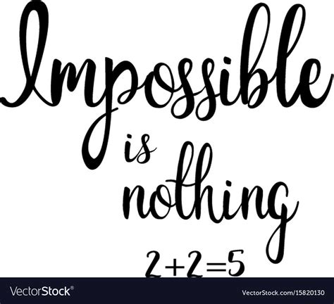 Impossible Is Nothing 225 Royalty Free Vector Image