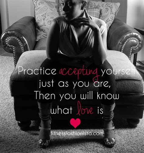 Practice accepting yourself just as you are, Then you will know what love is.... #motivation # ...