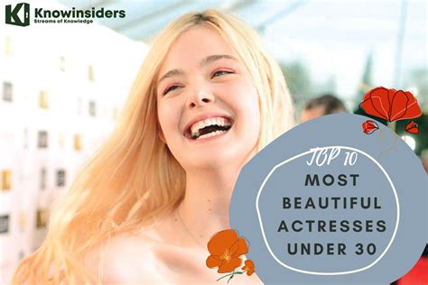 Top 10 Most Beautiful Young Actresses Under 30 Knowinsiders