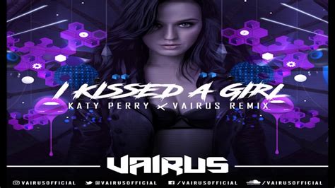 Katy Perry I Kissed A Girl Vairus Remix Youtube