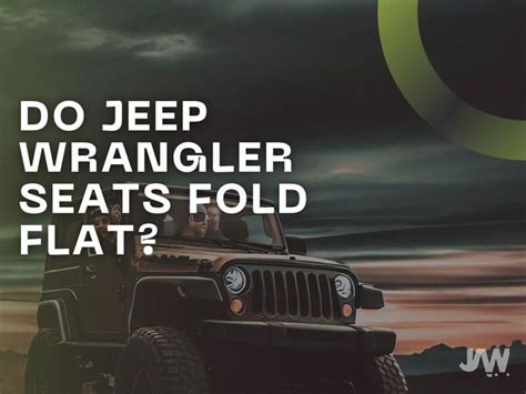 Do Jeep Wrangler Seats Fold Flat