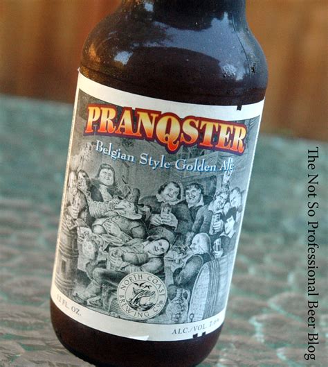 The Not So Professional Beer Blog Review Pranqster North Coast Brewing
