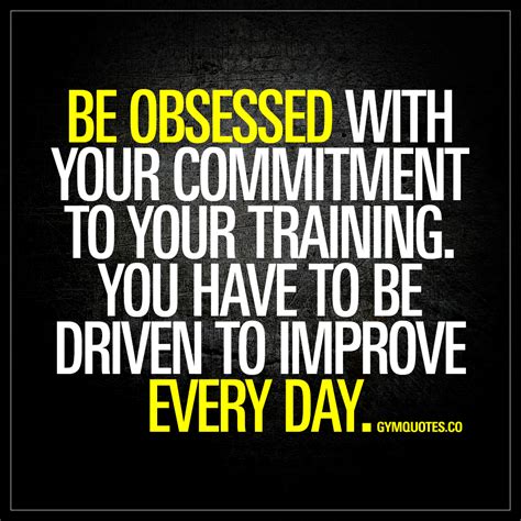 Be Obsessed With Your Commitment To Your Training Gym Motivation Quote
