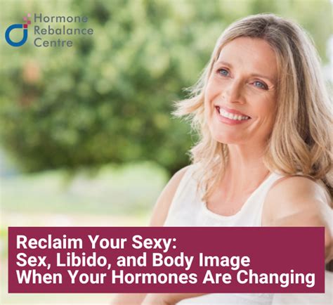 Reclaim Your Sexy Sex Libido And Body Image After Menopause