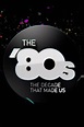 The '80s: The Decade That Made Us - DVD PLANET STORE
