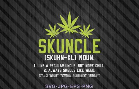 Funny Weed Svg Funny Uncle Weed Svgsmoker Skuncle Etsy