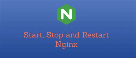 How To Start Stop And Restart Nginx Built In Systemctl And Sysvinit